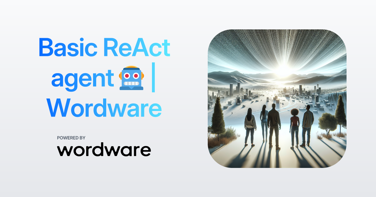 Basic ReAct agent 🤖 | Wordware